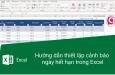 Hướng dẫn thiết lập cảnh báo ngày đến hạn trong Excel
